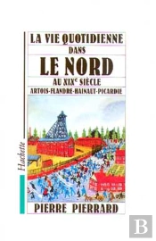 La Vie Quotidienne Dans Le Nord Au Xix Siecle