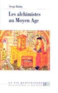 La Vie Quotidienne Des Alchimistes Au Moyen Age