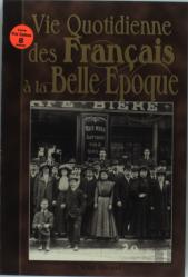 La Vie Quotidienne Des Français À La Belle Epoque