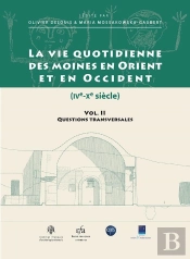 La Vie Quotidienne Des Moines En Orient Et En Occident (Ive- Xe Siècle) ; Ii - Questions Transversales