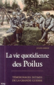 La Vie Quotidienne Des Poilus