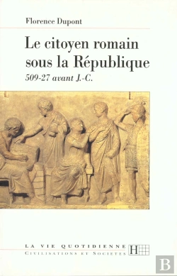 Bertrand.pt - La Vie Quotidienne Du Citoyen Romain Sous La Republique