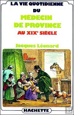 Bertrand.pt - La Vie Quotidienne Du Medecin De Province Au Xix Siecle