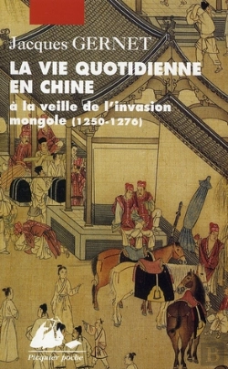 Bertrand.pt - La Vie Quotidienne En Chine À La Veille De L'Invasion Mongole 1250-1276