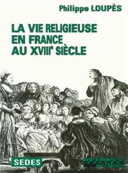 Bertrand.pt - La Vie Religieuse En France Au Xviiie Siecle