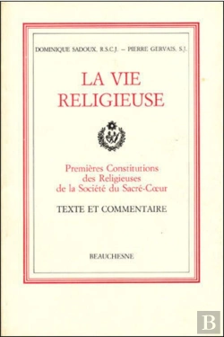 Bertrand.pt - La Vie Religieuse  Premieres Constitutions Des Religieuses Et De La Societe Du Sacre-Coeur