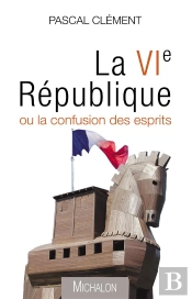 La Vie République Ou La Confusion Des Esprits