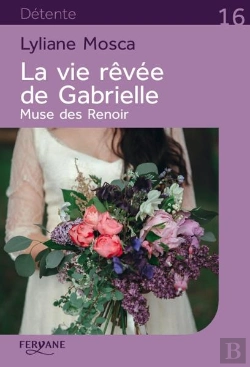 Bertrand.pt - La Vie Rêvée De Gabrielle ; Muse Des Renoir