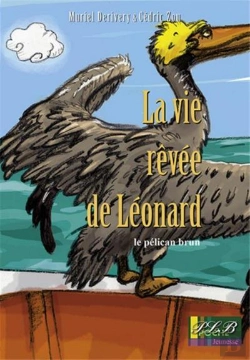 Bertrand.pt - La Vie Rêvée De Léonard : Le Pélican Brun