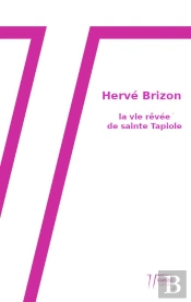 La Vie Rêvée De Sainte Tapiole