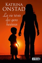 La Vie Rêvée Des Gens Heureux