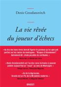 La Vie Rêvée Du Joueur D'Échecs