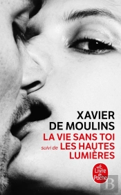 La Vie Sans Toi ; Les Hautes Lumières