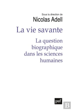 Bertrand.pt - La Vie Savante : La Question Biographique Dans Les Sciences Humaines