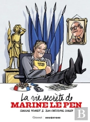 La Vie Secrète De Marine Le Pen