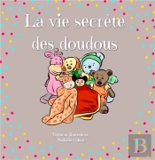 La Vie Secrete Des Doudous