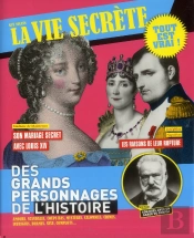La Vie Secrete Des Grands Personnages De L'Histoire