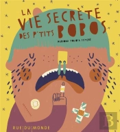 La Vie Secrete Des P'Tits Bobos
