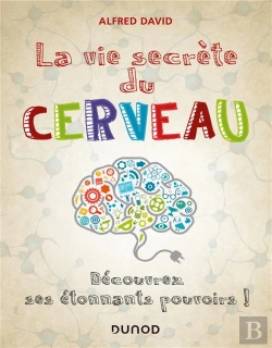 Bertrand.pt - La Vie Secrète Du Cerveau ; Découvrez Ses Étonnants Pouvoirs !