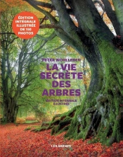 La Vie Secrètes Des Arbres ; Édition Illustrée