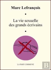 La Vie Sexuelle Des Grands Écrivains