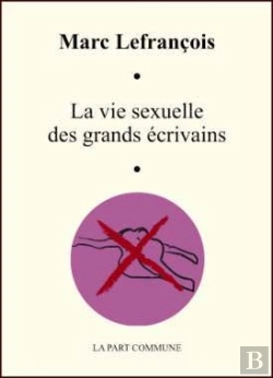 Bertrand.pt - La Vie Sexuelle Des Grands Écrivains
