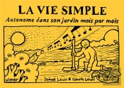 La Vie Simple - Autonome Dans Son Jardin Mois Par Mois