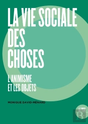 La Vie Sociale Des Choses : L'Animisme Et Les Objets