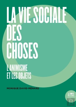Bertrand.pt - La Vie Sociale Des Choses : L'Animisme Et Les Objets