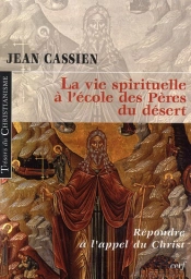 La Vie Spirituelle À L'École Des Péres Du Désert ; Répondre À L'Appel Du Christ