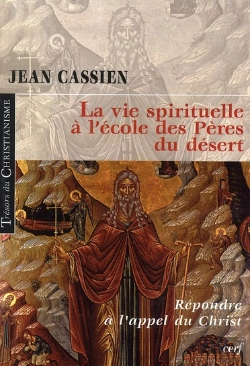 Bertrand.pt - La Vie Spirituelle À L'École Des Péres Du Désert ; Répondre À L'Appel Du Christ