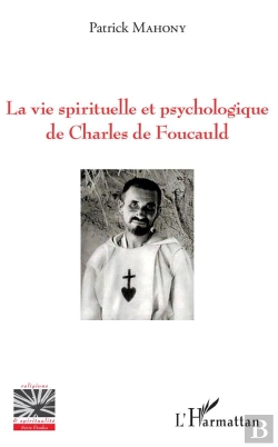 Bertrand.pt - La Vie Spirituelle Et Psychologique De Charles De Foucauld