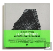 La Vie Sur Terre ; Archéologie De La Mine
