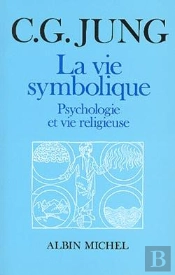 La Vie Symbolique ; Psychologie Et Vie Religieuse