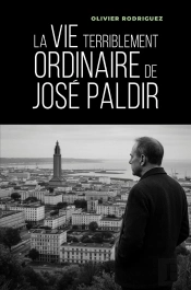 La Vie Terriblement Ordinaire De José Paldir : Nouvelle D'Auto-Fiction Néoréaliste