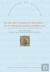 'La Vie Tout Entiere Est Penitence ' - Les 95 Theses De Martin Luther (1517)