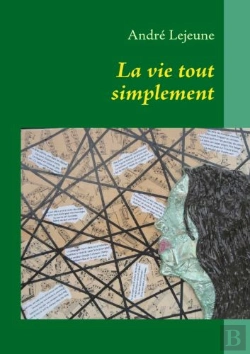 Bertrand.pt - La Vie Tout Simplement ; Poèmes Et Pensées