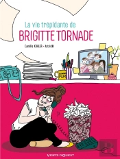 La Vie Trépidante De Brigitte Tornade