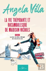 La Vie Trépidante Et Rocambolesque De Madison Nichols Tome 1 : Le Jour Ou Elle A Dérapé Au Coin De La Rue