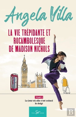 Bertrand.pt - La Vie Trépidante Et Rocambolesque De Madison Nichols Tome 3 : Le Jour Où Elle S'Est Coincé Le Doigt