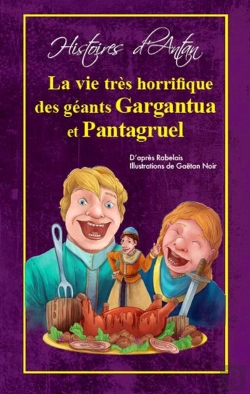 Bertrand.pt - La Vie Très Horrifique Des Géants Gargantua Et Pantagruel