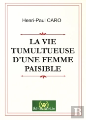 La Vie Tumultuesue D'Une Femme Paisible