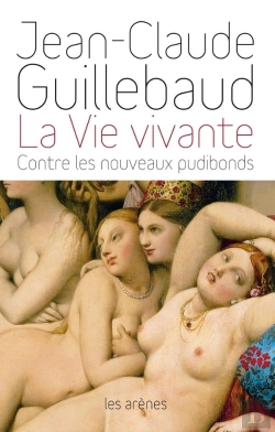 Bertrand.pt - La Vie Vivante ; Contre Les Nouveaux Pudibonds