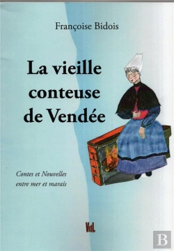 Bertrand.pt - La Vieille Conteuse De Vendee - Contes Et Nouvelles Entre Mer Et Marais