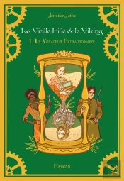 La Vieille Fille & Le Viking - Tome 1 Le Voyageur Extraordinaire