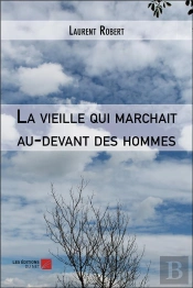 La Vieille Qui Marchait Au-Devant Des Hommes