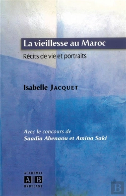Bertrand.pt - La Vieillesse Au Maroc ; Récits De Vie Et Portraits