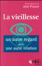 La Vieillesse Un Autre Regard Pour Une Autre Relation