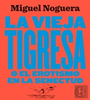 La Vieja Tigresa. Nueva Edición