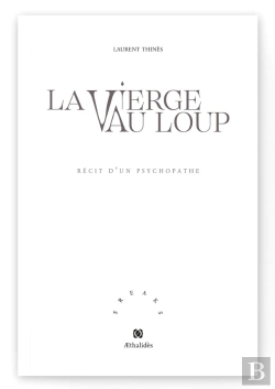 Bertrand.pt - La Vierge Au Loup ; Récit D'Un Psychopathe